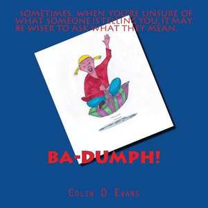 Ba-Dumph! de MR Colin D. Evans