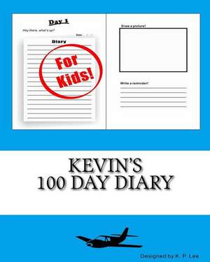 Kevin's 100 Day Diary: 2016 de K. P. Lee