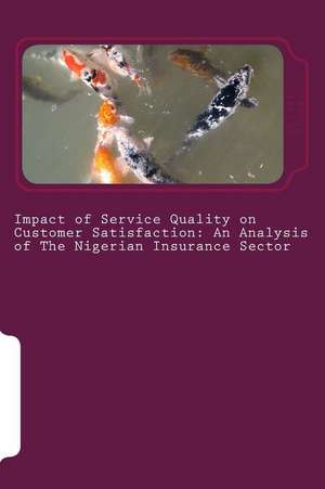 Impact of Service Quality on Customer Satisfaction de MR Elijah Onoriode Olose