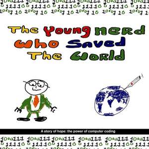 The Young Nerd Who Saved the World: A Trivial Comedy for Serious People de Jan de Boer