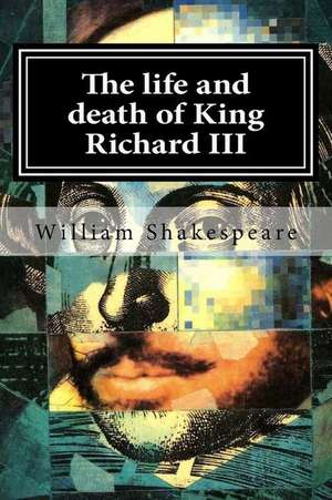 The Life and Death of King Richard III de William Shakespeare