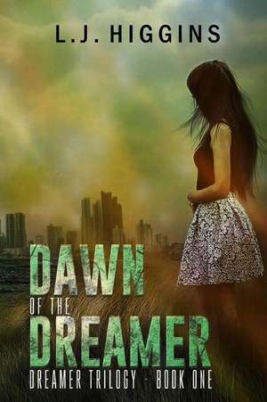 Dawn of the Dreamer de L. J. Higgins