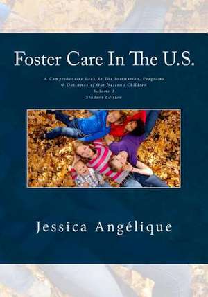 Foster Care in the U.S. Student Edition Textbook de Jessica Angelique