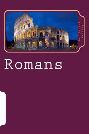 Romans: A Personal Commentary Guide de Dr Daniel S. Haifley