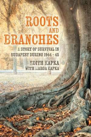 Roots and Branches de Edith Kapka