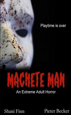 Machete Man - An Extreme Adult Horor: God's Order for the Church and Family de Shani Finn