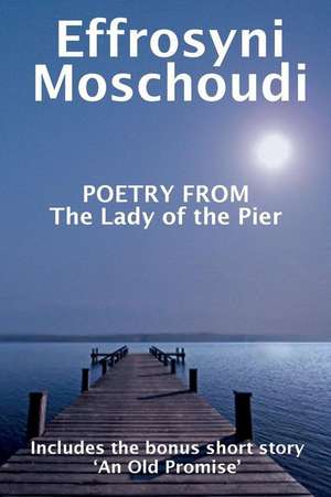 Poetry from the Lady of the Pier: 200 Traditional Sudoku Puzzles in Easy, Medium & Hard de Mrs Effrosyni Moschoudi