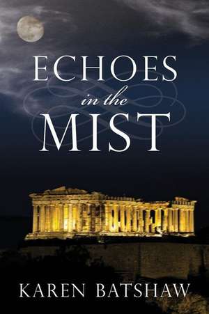 Echoes in the Mist de Karen Batshaw