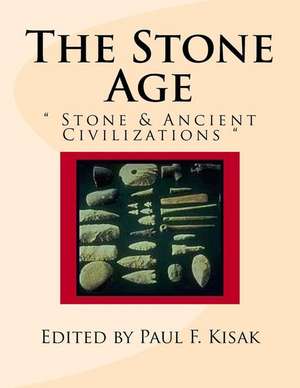 The Stone Age de Edited by Paul F. Kisak