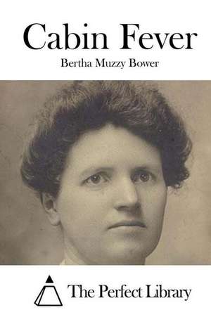 Cabin Fever: Dedications to a Budo Master de Bertha Muzzy Bower