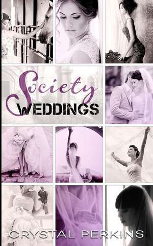 Society Weddings de Crystal Perkins