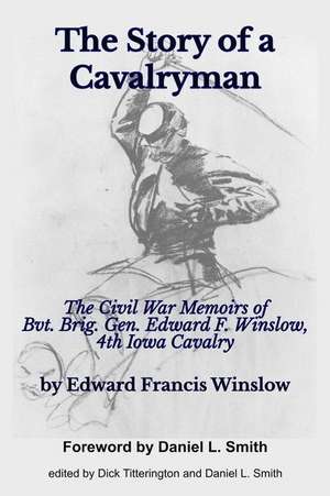 The Story of a Cavalryman de Edward Francis Winslow