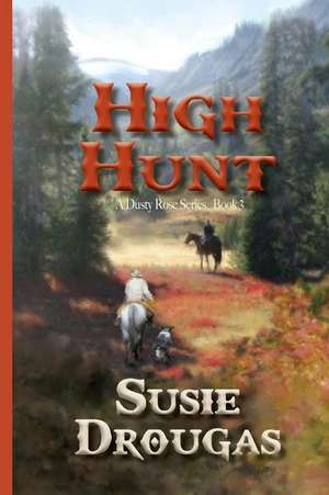 High Hunt: The Rise and Fall of the Roman Kingdom de Susie Drougas