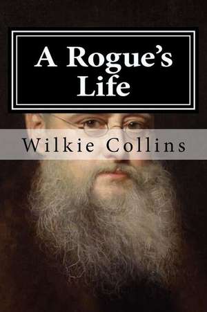 A Rogue's Life: The Judicial Murder of Mary E. Surratt by David Miller DeWitt de Wilkie Collins