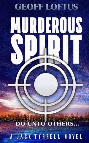 Murderous Spirit de Geoff Loftus