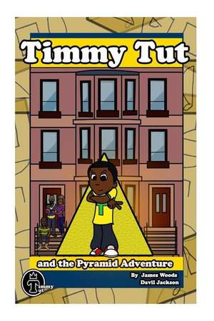 Timmy Tut and the Pyramid Adventure de James Woods