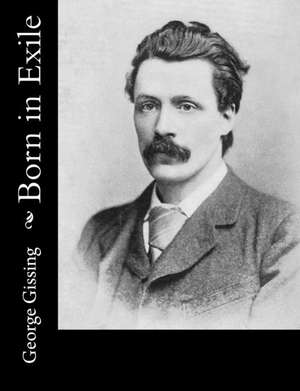 Born in Exile: Stress Relieving Patterns de George Gissing