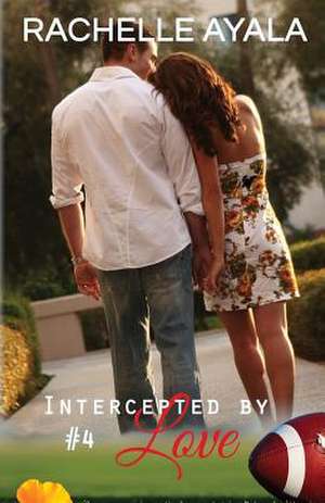 Intercepted by Love: A Football Romance de Rachelle Ayala
