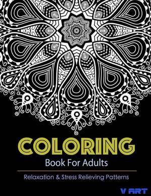 Coloring Books for Adults 11: Stress Relieving Patterns de V. Art