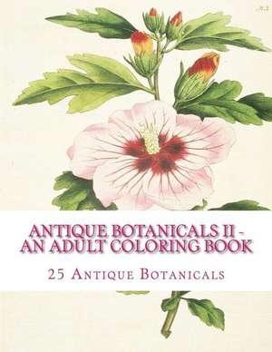 Antique Botanicals II - An Adult Coloring Book: How to Program IOS Applications Using Apple Swift Even If You've Never Programmed Before de Carol Mennig