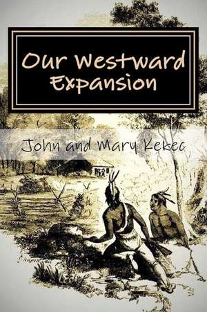 Our Westward Expansion de John Kekec