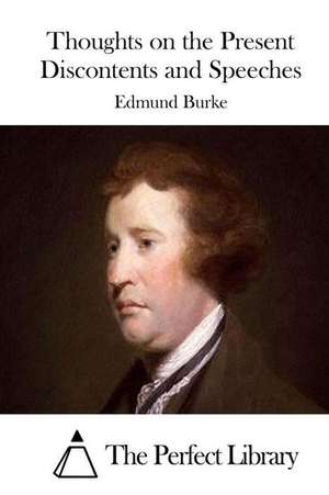 Thoughts on the Present Discontents and Speeches: The Test of a Lifetime de Edmund Burke