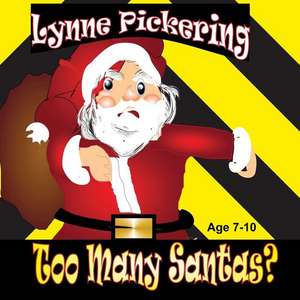 Too Many Santas?: The Story of the Christmas Spirit de Lynne Pickering