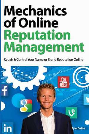 Mechanics of Online Reputation Management de Tyler Collins