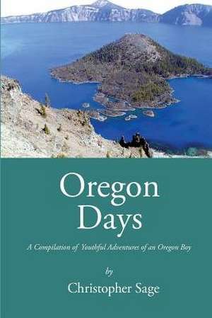 Oregon Days de Christopher W. Sage