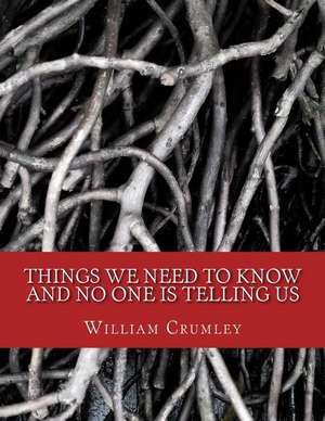 Things We Need to Know de William J. Crumley