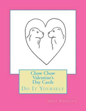 Chow Chow Valentine's Day Cards de Gail Forsyth