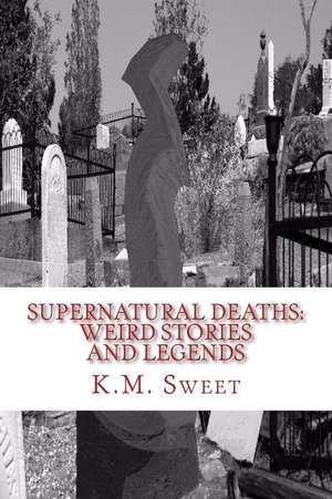 Supernatural Deaths de K. M. Sweet