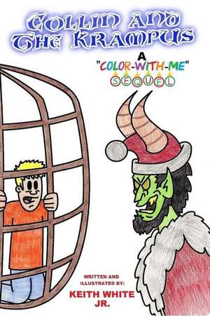 Collin and the Krampus: A "Color-With-Me" Adventure de Keith White Jr