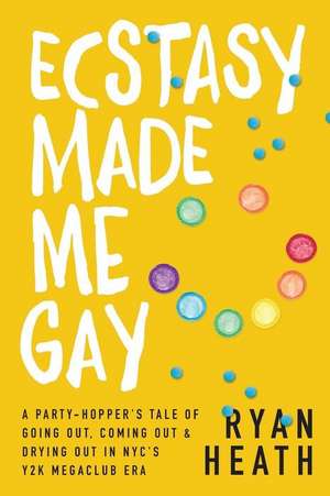 Ecstasy Made Me Gay de MR Ryan Heath