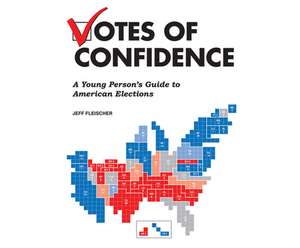 Votes of Confidence: A Young Person's Guide to American Elections de Nicholas J. Mondelli