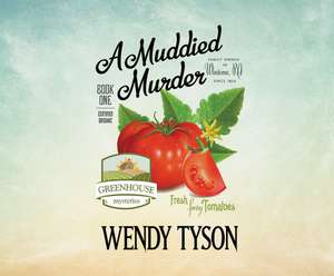 A Muddied Murder de Wendy Tyson