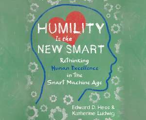 Humility Is the New Smart de Edward D. Hess