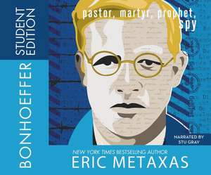 Bonhoeffer Student Edition de Eric Metaxas