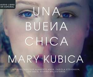 Una Buena Chica (the Good Girl) de Mary Kubica