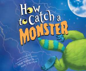 How to Catch a Monster de Chris Patton