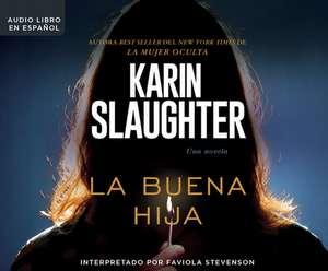 La Buena Hija (Good Daughter) de Karin Slaughter