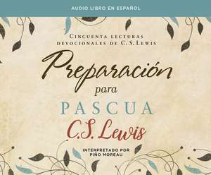 Preparacion Para Pascua (Preparing for Easter) de C. S. Lewis