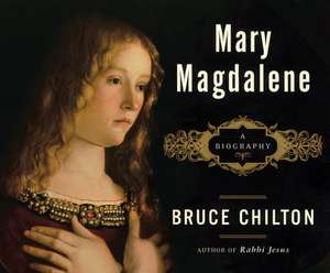 Mary Magdalene: A Biography de Jeff Harding