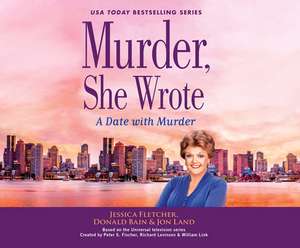 Murder, She Wrote: A Date with Murder: A Date with Murder de Jessica Fletcher