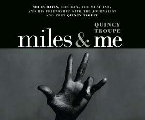 Miles and Me de Quincy Troupe