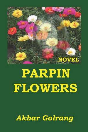 Parpin Flowers (Novel) de Akbar Golrang