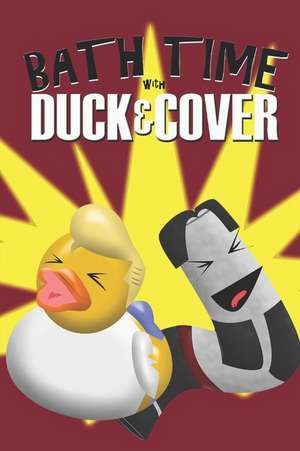 Bath Time with Duck and Cover de Johnny S. Teller