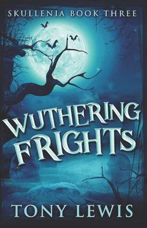 Wuthering Frights de Tony Lewis