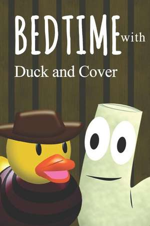 Bed Time with Duck and Cover de Jackie Costa