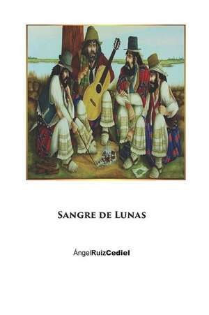 Sangre de Lunas de Ruiz Cediel